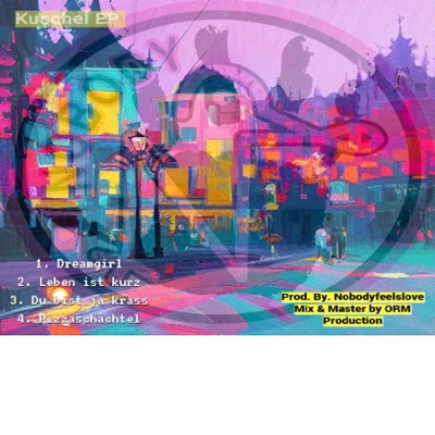 Kuschel EP (Mix and Master by ORM Production)