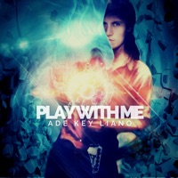Play with Me - Single - Ade Key Liano
