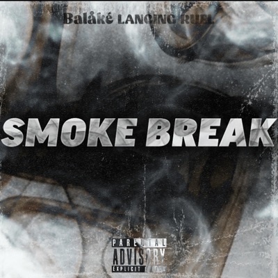 Smoke Break (feat. Lancing Ruel) - Single