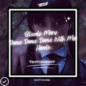 Bloody Mary Dance Dance Dance With My Hands (Tik Tok Edit) [Remix] artwork
