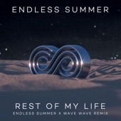 Rest Of My Life (Endless Summer & Wave Wave Remix) artwork