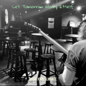 Let Tomorrow Worry Itself artwork