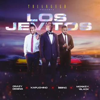 Los Jevitos - Single by Crazy Desing, Kapuchino, BBinc & Monkey Black album reviews, ratings, credits