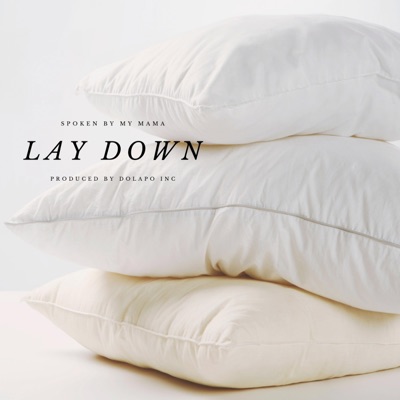 Lay Down (feat. My MAMA) - Single