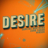 Desire - Single - Sunlike Brothers, ZERO SUGAR & niksek