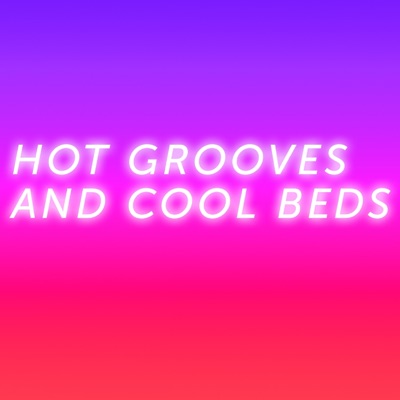 Hot Grooves and Cool Beds
