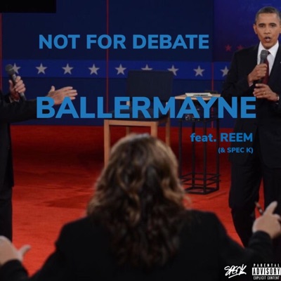 Not For Debate (feat. Baller Mayne & Spec K) - Single