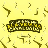 Ela Vem na Cavalgada - Single - DJ LH & MC MN