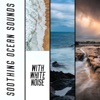 Soothing Ocean Sounds with White Noise, Loopable