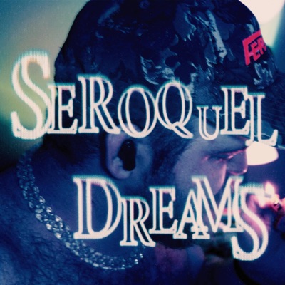 Seroquel Dreams - Single
