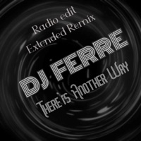 There Is Another Way - Single - Dj Ferre