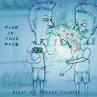 Puke In Your Face - EP - Shock & Dash