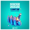 I Can't Be (Volkan Uca Remix) - Single