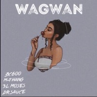 Wagwan (feat. Bc600, M-Thang & 3L Moses) - Single - Dr.Sauce