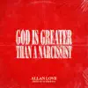 God is Greater than a Narcissist