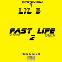 FAST LIFE (feat. LIL B) - Single - SLIMETEAMZILLA