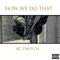 How We Do That - Single - Bc Twitch