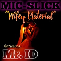 Wifey Material (feat. Mr. ID) - Single - Anthony Mic Slick