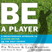 Be a Player : A Breakthrough Approach to Playing Better ON the Golf Course - Pia Nilsson &amp; Lynn Marriott Cover Art