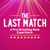 The Last Match: A Pro-Wrestling Rock Musical