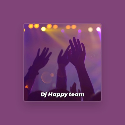 Listen to Dj Happy Team, watch music videos, read bio, see tour dates & more!