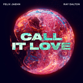 Call It Love - Felix Jaehn &amp; Ray Dalton Cover Art