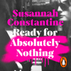 Ready For Absolutely Nothing - Susannah Constantine