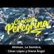 Canción Peregrina feat Diana Angel César López La siembra Ahiman Single