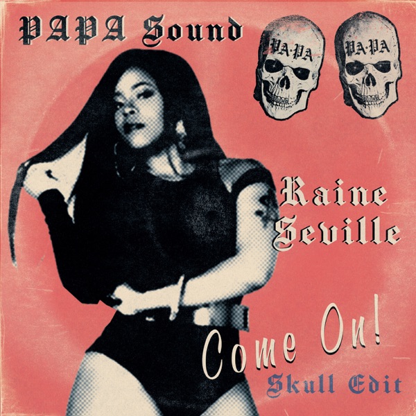 Come On (Skull Edit) [feat. Raine Seville] - Single