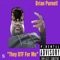 They DTF For Me - Brian Purnell lyrics