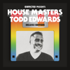 Defected Presents House Masters - Todd Edwards (Deluxe Edition) - Todd Edwards