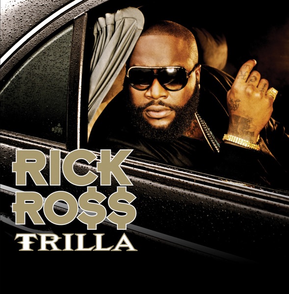 Trilla (Bonus Track Version) - Rick Ross