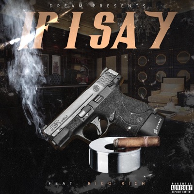 IF I SAY (feat. RICO RICH) - Single