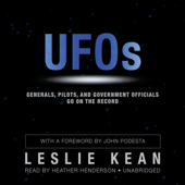 UFOs: Generals, Pilots, and Government Officials Go on the Record - Leslie Kean &amp; John Podesta Cover Art