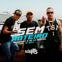 Sem Roteiro - Single - SonDPlay & MC LK OFICIAL