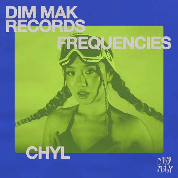 Dim Mak Frequencies: CHYL (DJ Mix)