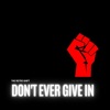 Don't Ever Give In - Single