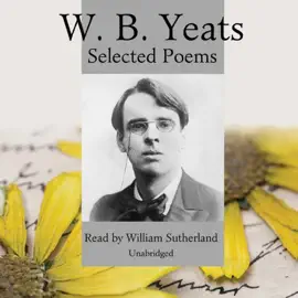 W. B. Yeats: Selected Poems