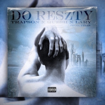 DO RESZTY (feat. TrapSon, Quesh & Lary) - Single