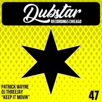 Keep It Movin' — Patrick Wayne & DJ Threejay
