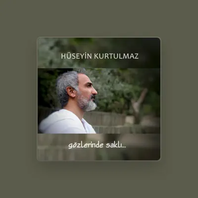 Listen to Hüseyin Kurtulmaz, watch music videos, read bio, see tour dates & more!
