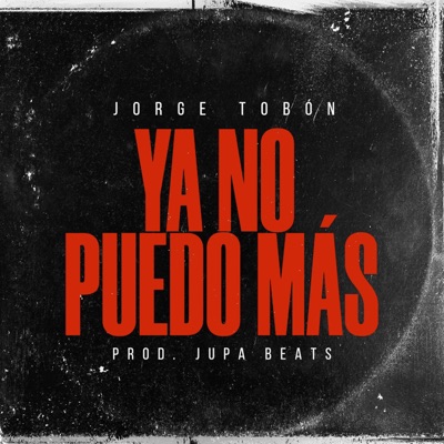 Ya No Puedo Más (feat. JupaBeats) - Single