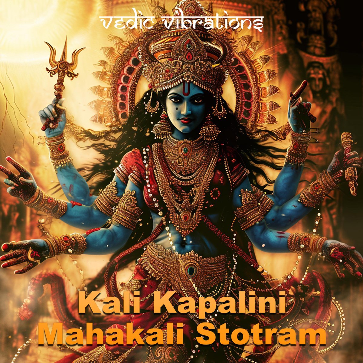 ‎Kali Kapalini Mahakali Stotram - EP - Album By Vedic Vibrations ...