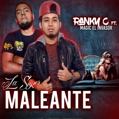 La Super Maleante (feat. Magic el Invasor) - Single