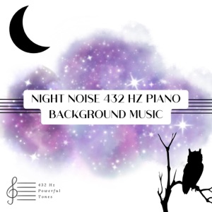 Night Noise 432 Hz Piano Background Music