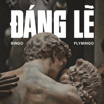 Đáng lẽ (feat. Flymingo & Bingo) - Single