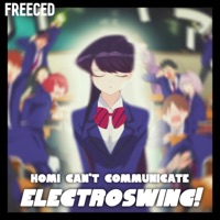 Komi Can't Communicate Electroswing! (feat. Awkward Marina) - Single - Freeced