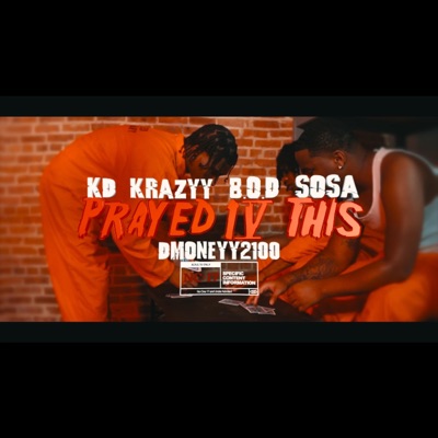 Prayed 4 This (feat. DeeMoneyy & Bod Sosa) - Single