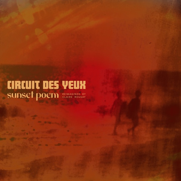 Sunset Poem - Single (Claire Rousay Remixes)
