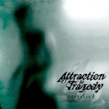 Attraction to Tragedy - Terrified